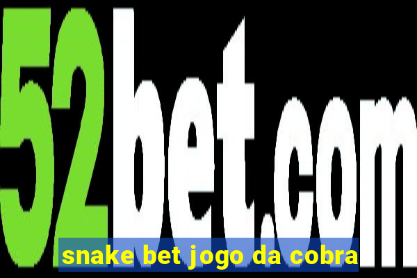 snake bet jogo da cobra